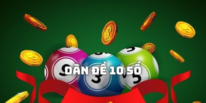 Cập nhật ưu điểm của hình thức đánh dàn 10 số bất bại